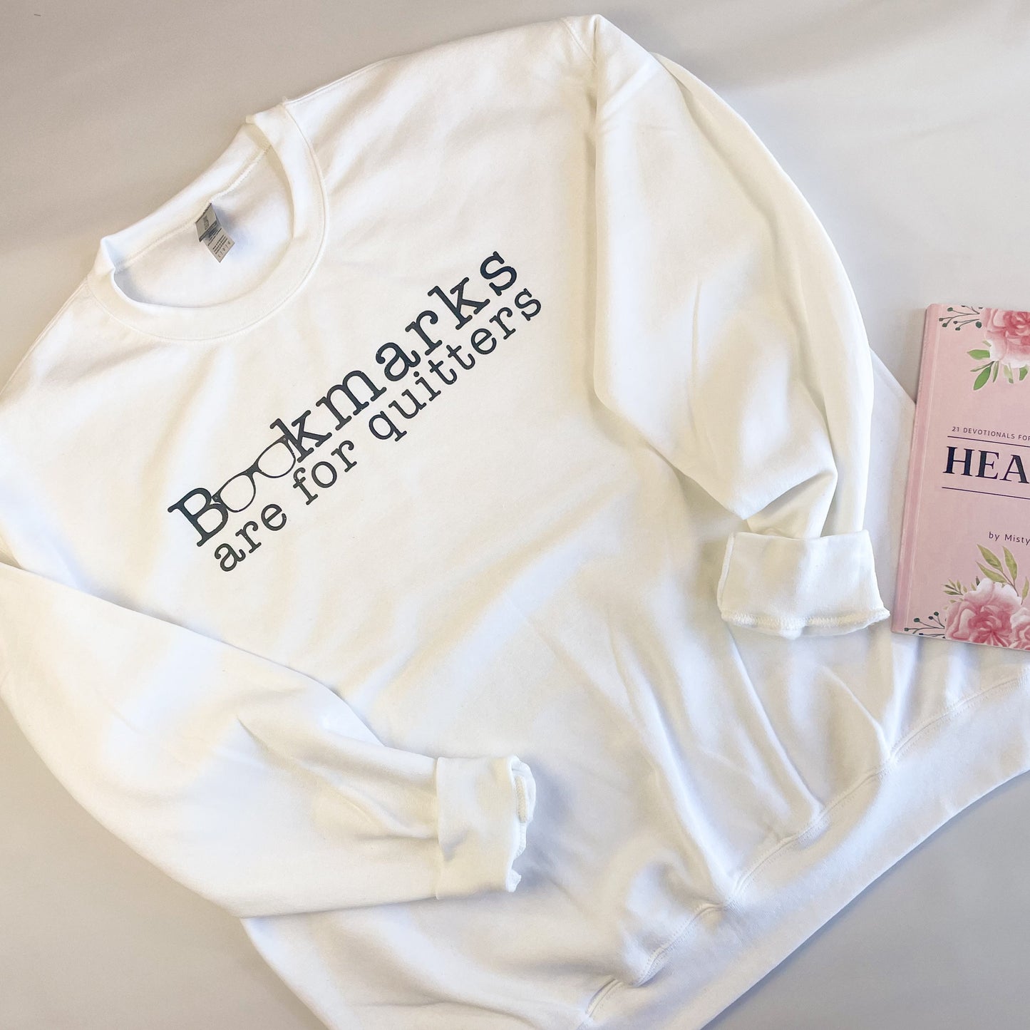 Bookmarks are for quitters long sleeve sweatshirt