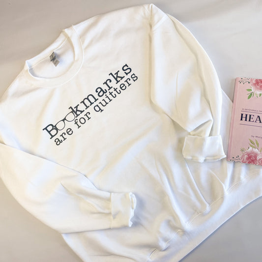 Bookmarks are for quitters long sleeve sweatshirt